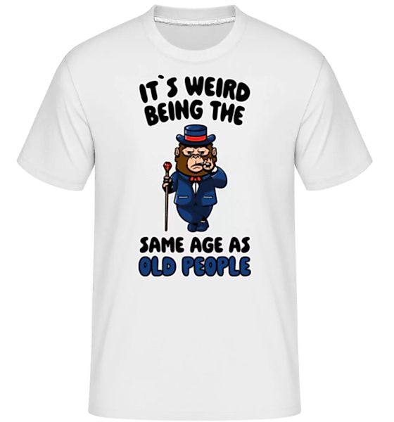Same Age As Old People · Shirtinator Männer T-Shirt günstig online kaufen