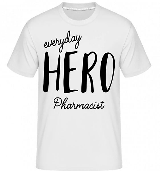 Everyday Hero Pharmacist · Shirtinator Männer T-Shirt günstig online kaufen