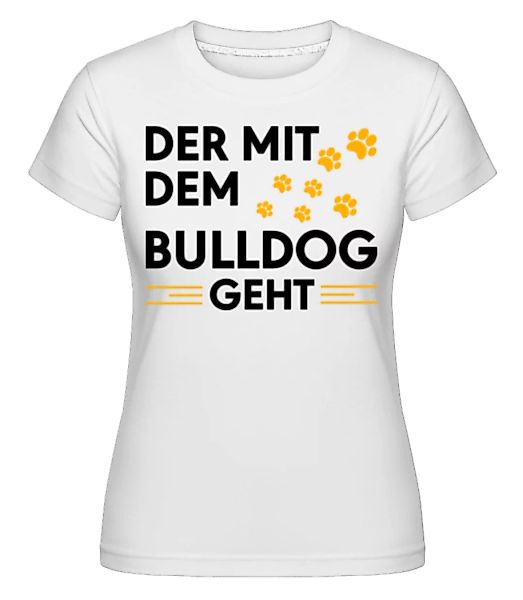 Herrchen Vom Bulldog · Shirtinator Frauen T-Shirt günstig online kaufen
