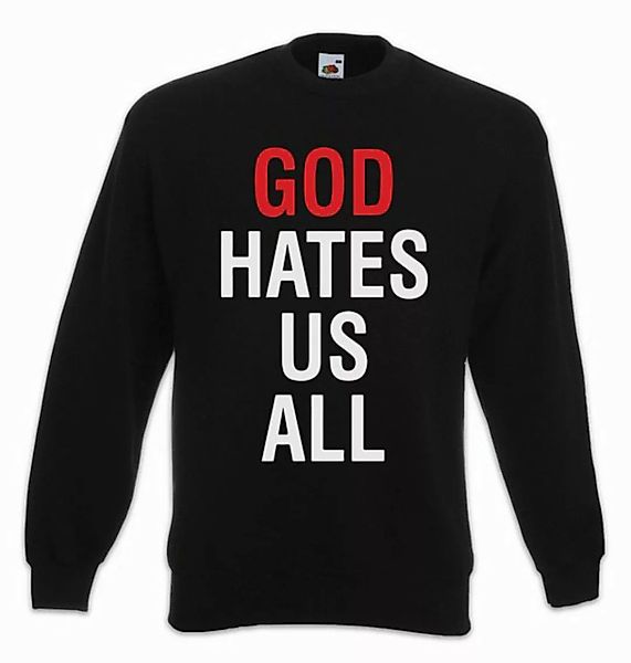 Urban Backwoods Sweatshirt God Hates Us All Sweatshirt Kult Californication günstig online kaufen