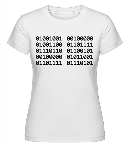 I Love You Code · Shirtinator Frauen T-Shirt günstig online kaufen