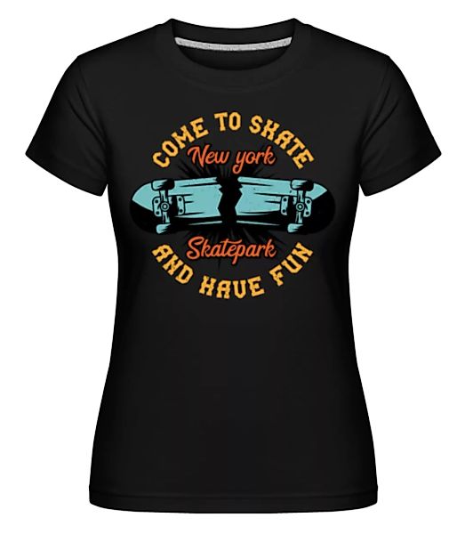 Come To Skate · Shirtinator Frauen T-Shirt günstig online kaufen