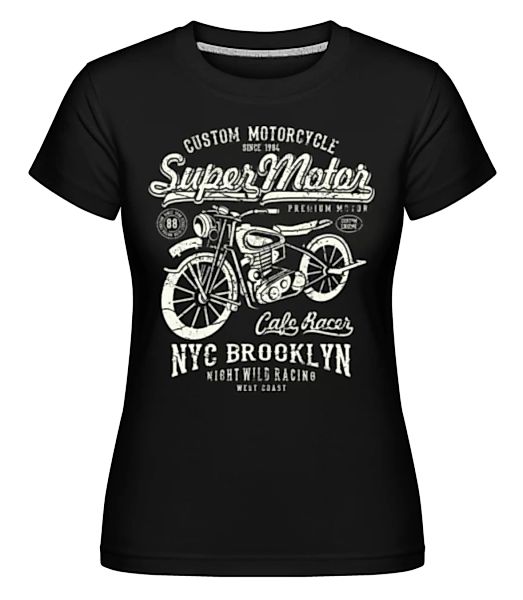 Super Motor · Shirtinator Frauen T-Shirt günstig online kaufen