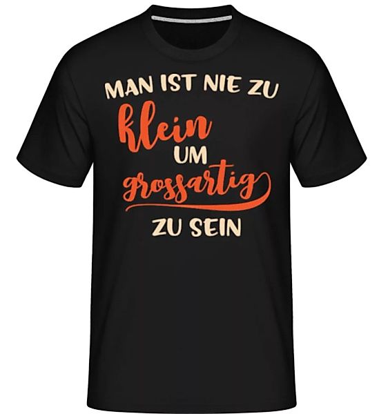 Man Ist Nie Zu Klein · Shirtinator Männer T-Shirt günstig online kaufen