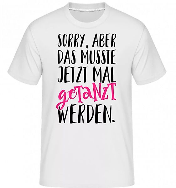 Musste Mal Getanzt Werden · Shirtinator Männer T-Shirt günstig online kaufen