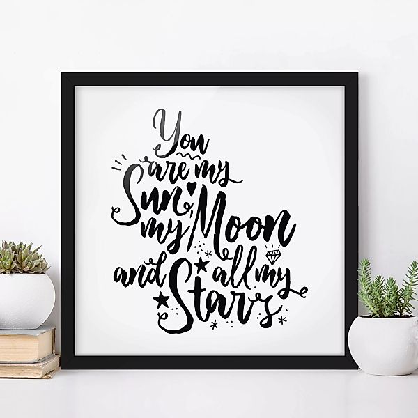 Bild mit Rahmen Spruch - Quadrat You are my Sun, my Moon and all my Stars günstig online kaufen