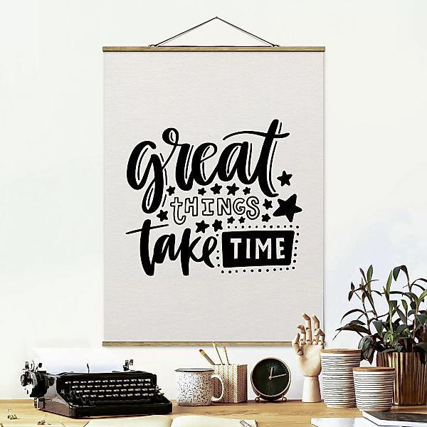 Stoffbild Spruch mit Posterleisten - Hochformat Great things take time günstig online kaufen