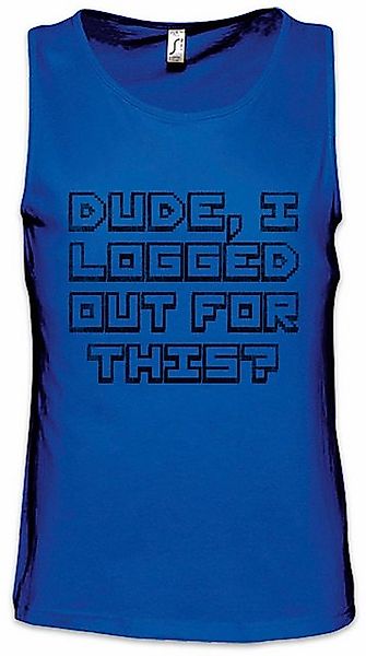 Urban Backwoods Tanktop Dude I Logged Out For This? Ärmelloses T-Shirt Geek günstig online kaufen