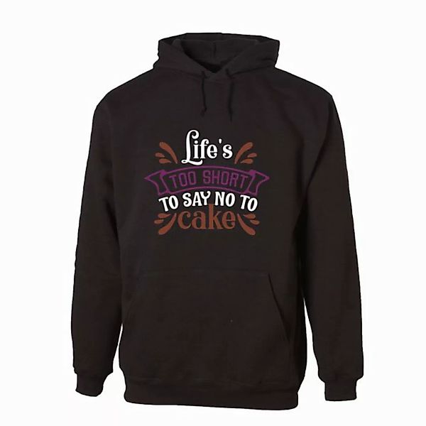 G-graphics Hoodie Life´s too short to say no to Cake Unisex mit trendigem F günstig online kaufen