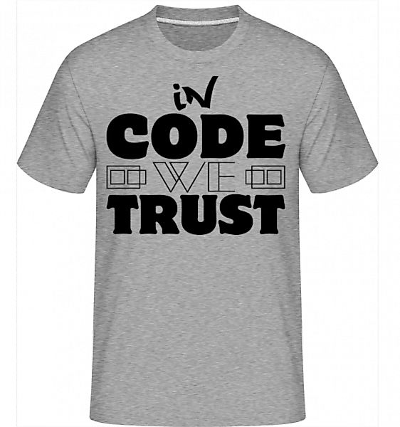 In Code We Trust · Shirtinator Männer T-Shirt günstig online kaufen