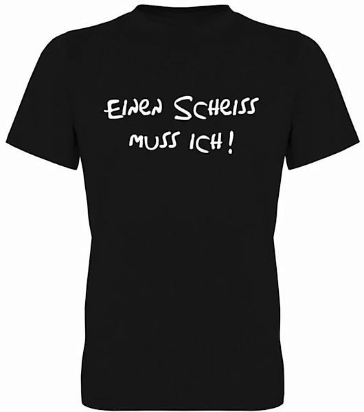 G-graphics T-Shirt Einen Scheiss muss ich! Herren T-Shirt, mit trendigem Fr günstig online kaufen