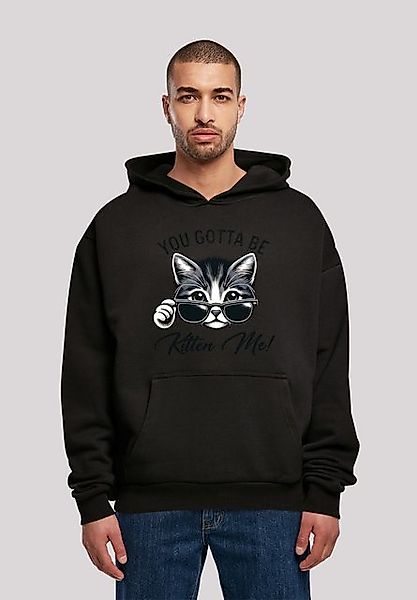 F4NT4STIC Kapuzenpullover Kätzchen You Gotta Be Kitten Me! Premium Qualität günstig online kaufen