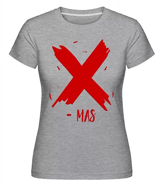 X - MAS · Shirtinator Frauen T-Shirt günstig online kaufen