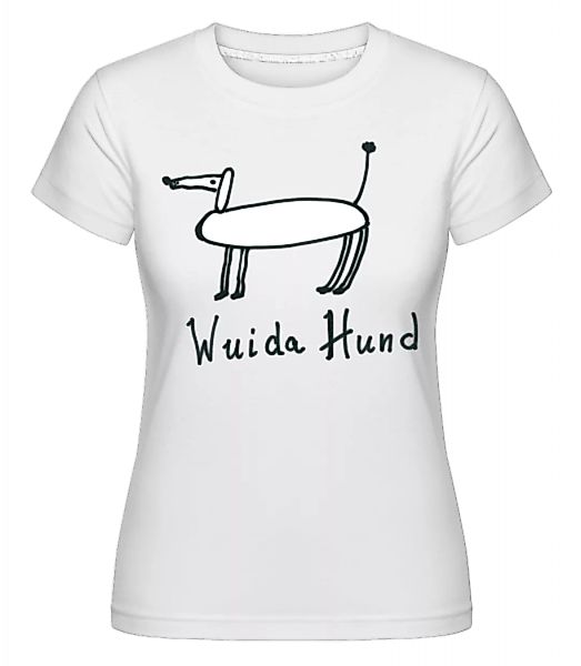 Wuida Hund · Shirtinator Frauen T-Shirt günstig online kaufen