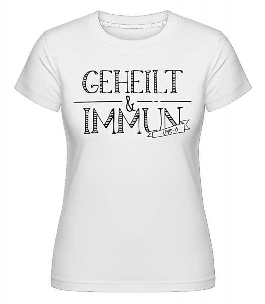 Geheilt Und Immun · Shirtinator Frauen T-Shirt günstig online kaufen