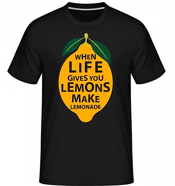 When Life Gives You Lemons · Shirtinator Männer T-Shirt günstig online kaufen