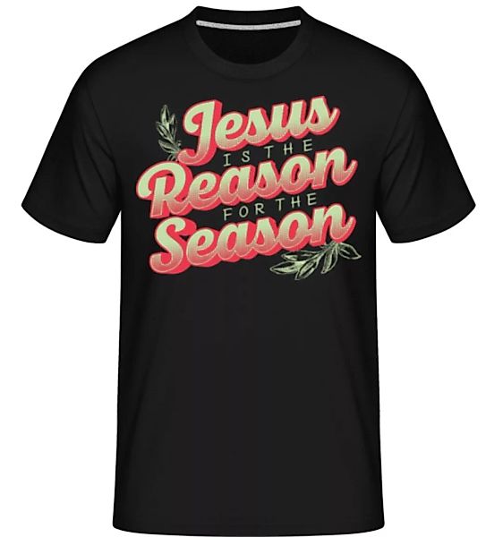 Jesus Is The Reason For The Season · Shirtinator Männer T-Shirt günstig online kaufen