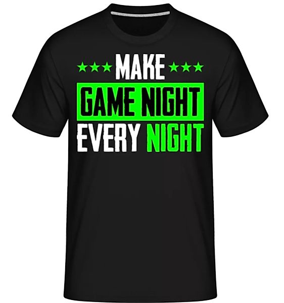 Make Every Night Game Night · Shirtinator Männer T-Shirt günstig online kaufen