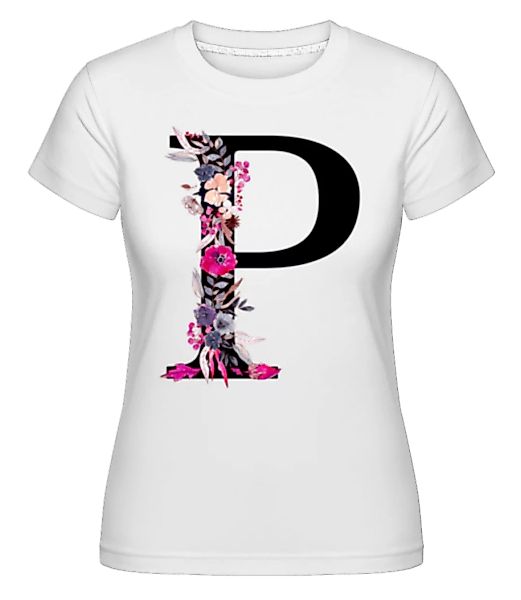 Blumen Initiale P · Shirtinator Frauen T-Shirt günstig online kaufen
