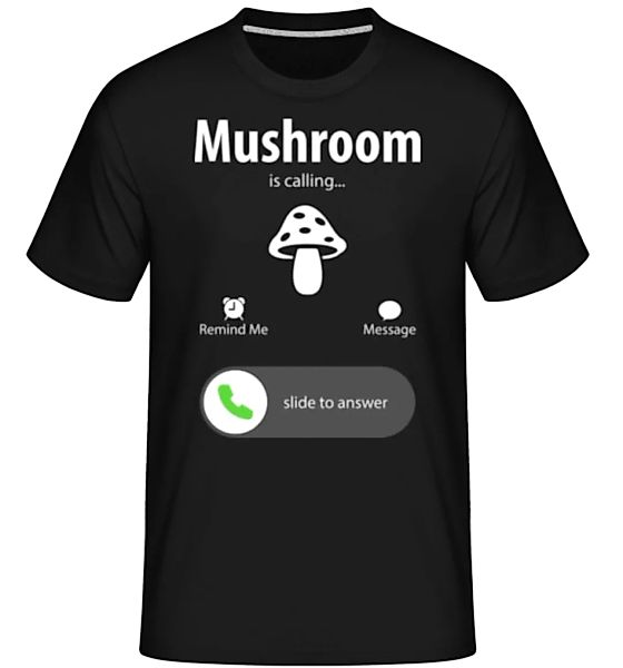 Mushroom Is Calling · Shirtinator Männer T-Shirt günstig online kaufen