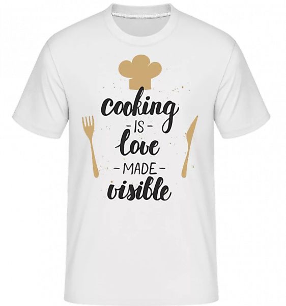 Cooking Is Love Made Visible · Shirtinator Männer T-Shirt günstig online kaufen
