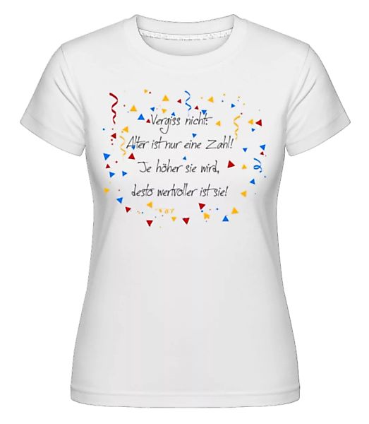 Alter Ist Wertvoll · Shirtinator Frauen T-Shirt günstig online kaufen