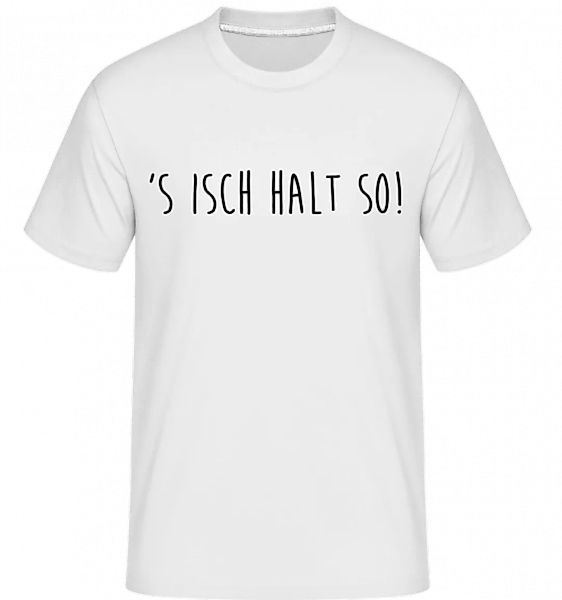 S Isch Halt So · Shirtinator Männer T-Shirt günstig online kaufen