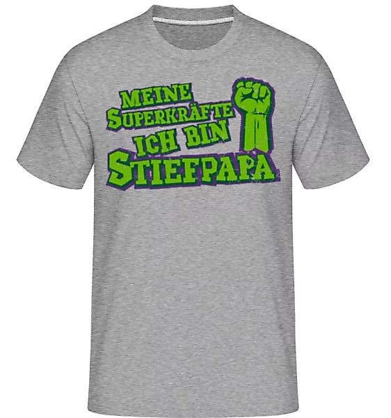Meine Superkräfte Ich Bin Stiefpapa · Shirtinator Männer T-Shirt günstig online kaufen