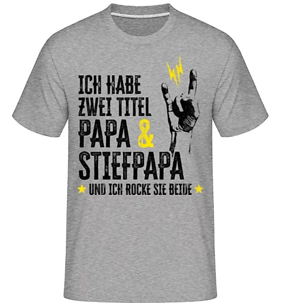 Ich Habe Zwei Titel Papa Und Stiefpapa · Shirtinator Männer T-Shirt günstig online kaufen