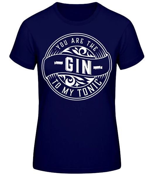 Gin To My Tonic · Frauen Basic T-Shirt günstig online kaufen