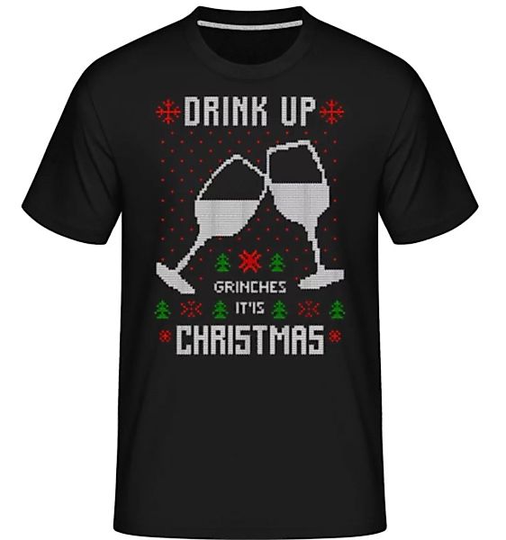 Drink Up Grinches · Shirtinator Männer T-Shirt günstig online kaufen
