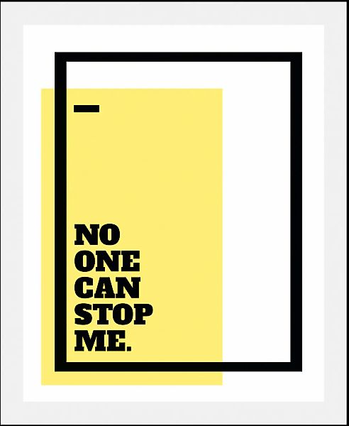 queence Bild "No one can stop me", Schriftzüge-Sprüche & Texte-Motivationsb günstig online kaufen