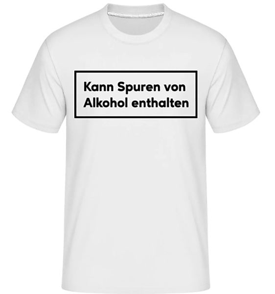 Kann Spuren Von Alkohol Enthalten · Shirtinator Männer T-Shirt günstig online kaufen