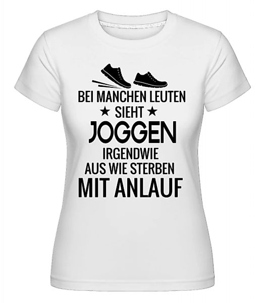 Joggen Sterben Mit Anlauf · Shirtinator Frauen T-Shirt günstig online kaufen