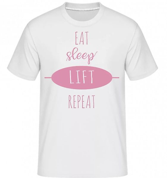 Eat Sleep Lift Repeat · Shirtinator Männer T-Shirt günstig online kaufen