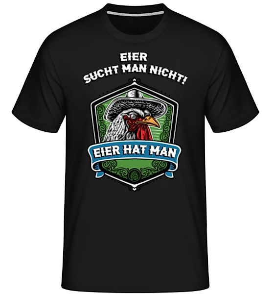 Eier Hat Man · Shirtinator Männer T-Shirt günstig online kaufen