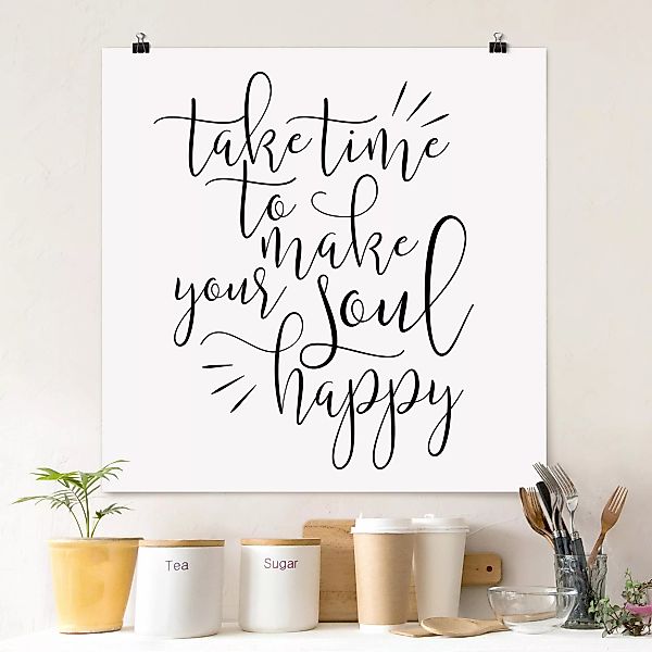 Poster - Quadrat Take time to make your soul happy günstig online kaufen