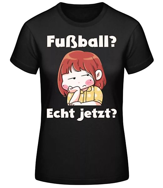 Fußball Echt Jetzt · Frauen Basic T-Shirt günstig online kaufen