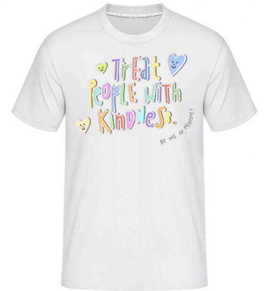 Treat People With Kindness · Shirtinator Männer T-Shirt günstig online kaufen