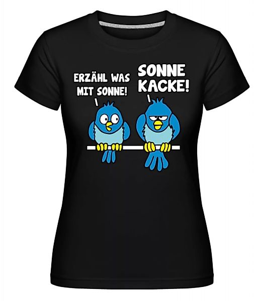 Sonne Kacke · Shirtinator Frauen T-Shirt günstig online kaufen