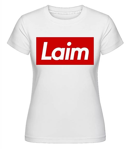 Laim · Shirtinator Frauen T-Shirt günstig online kaufen