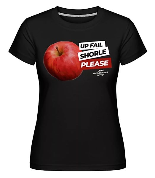Up Fail Shorle Please · Shirtinator Frauen T-Shirt günstig online kaufen