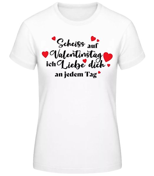 Scheiss Auf Valentinstag · Frauen Basic T-Shirt günstig online kaufen