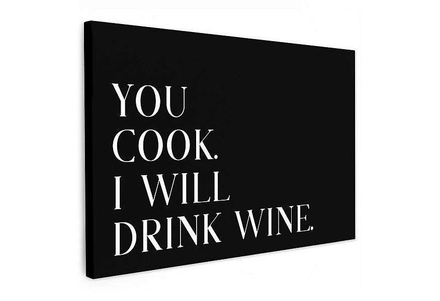 OneMillionCanvasses® Leinwandbild Zitat - 'You cook, I will drink wine' - S günstig online kaufen