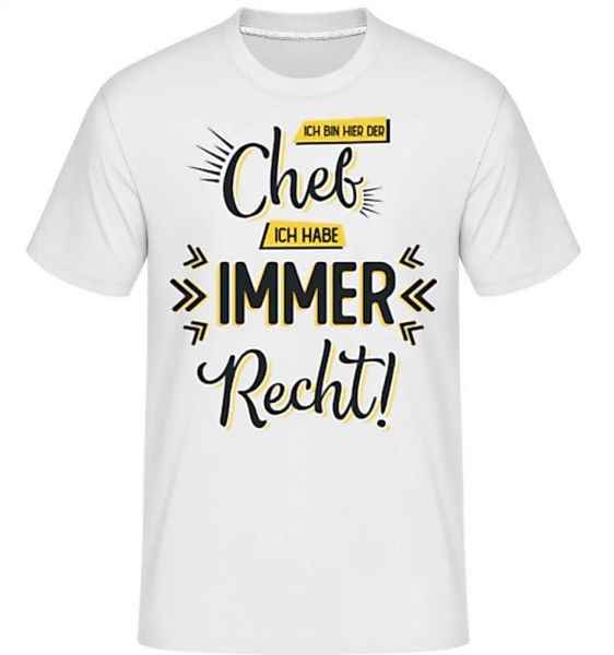 Ich Bin Chef Ich Habe Immer Recht · Shirtinator Männer T-Shirt günstig online kaufen