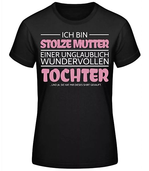 Stolze Mutter Einer Tochter · Frauen Basic T-Shirt günstig online kaufen