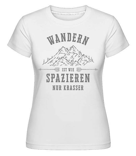 Wandern Ist Wie Spazieren · Shirtinator Frauen T-Shirt günstig online kaufen