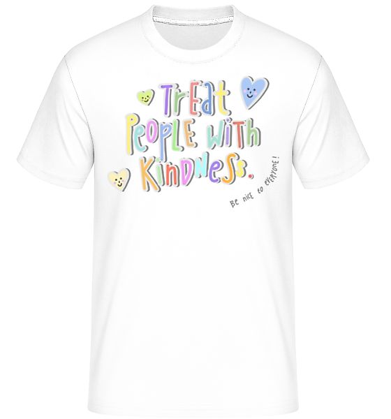 Treat People With Kindness · Shirtinator Männer T-Shirt günstig online kaufen