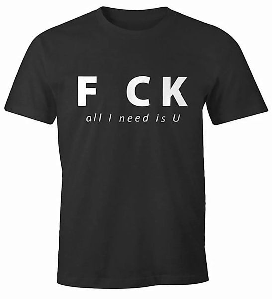 MoonWorks Print-Shirt Fuck all I need is you Herren Spruch T-Shirt mit Prin günstig online kaufen