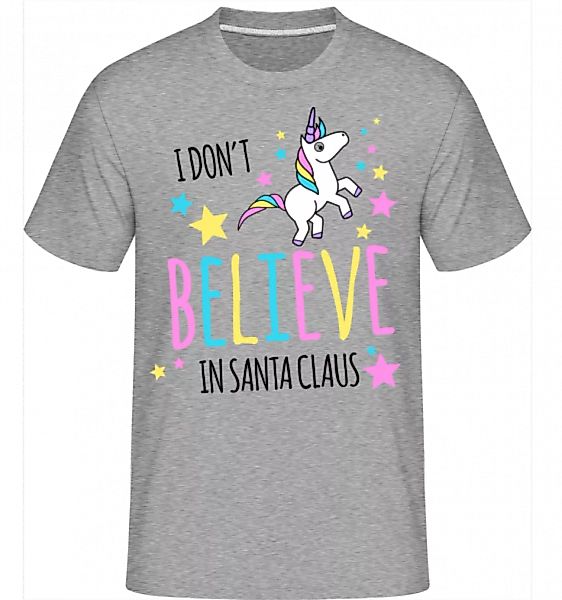 I Don't Believe In Santa Claus · Shirtinator Männer T-Shirt günstig online kaufen